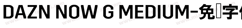 DAZN NOW G MEDIUM字体转换